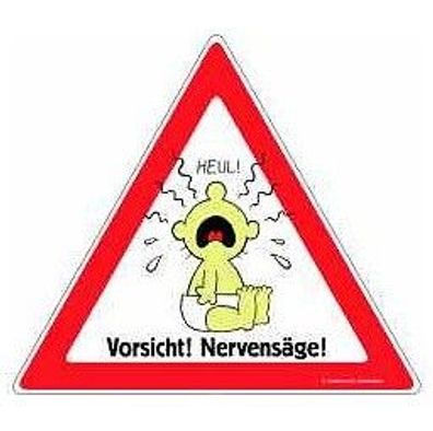 Lustige Warnschild "Vorsicht! Nervensäge!" dreieckige Blechschild für ihr neues Baby