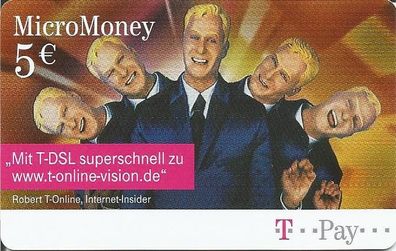 Micro Money - 5 € , Robert , T-Online, T-DSL, voll