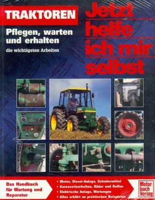 259 - Jetzt helfe ich mir selbst - Traktoren, pflegen, warten und erhalten