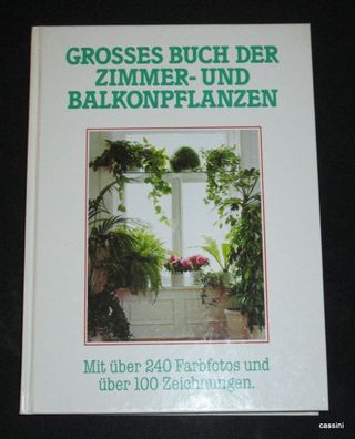 Grosses Buch der Zimmer- und Balkonpflanzen