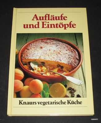 Knaurs Vegetarische Küche - Aufläufe und Eintöpfe