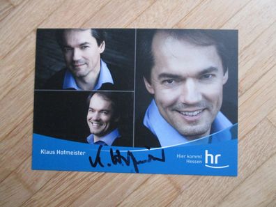 HR Moderator Klaus Hofmeister - handsigniertes Autogramm!!!