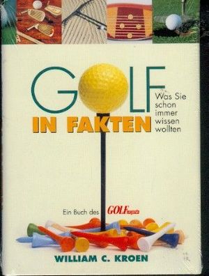 Golf in Fakten - Was sie schon immer wissen wollten