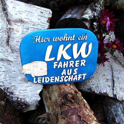 Türschild " Hier wohnt ein LKW Fahrer aus Leidenschaft " Holz mit Holzbuchstaben