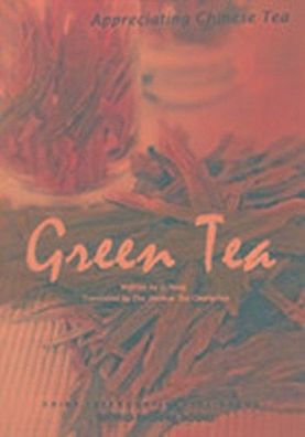 Green Tea - Appreciating Chinese Tea series, Hong Li