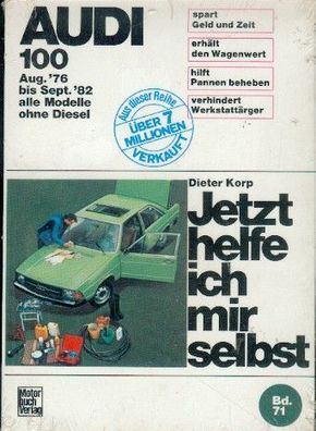 71 - Jetzt helfe ich mir selbst Audi 100, Benziner 1976 bis 1982