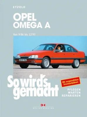So wird´s gemacht - Band 60 Opel Omega A von 9/86 bis 12/93 Reparaturhandbuch