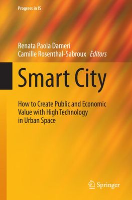 Smart City: How to Create Public and Economic Value with High Technology in ...