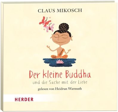 Der kleine Buddha und die Sache mit der Liebe, Claus Mikosch