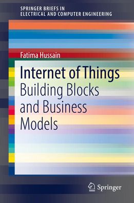 Internet of Things: Building Blocks and Business Models (SpringerBriefs in ...