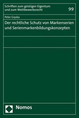 Der rechtliche Schutz von Markenserien und Serienmarkenbildungskonzepten (S ...