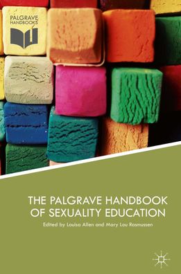 The Palgrave Handbook of Sexuality Education, Louisa Allen