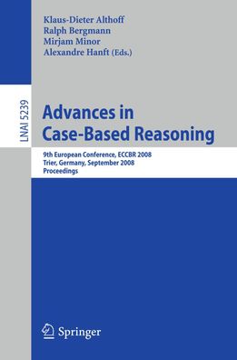 Advances in Case-Based Reasoning: 9th European Conference, ECCBR 2008, Trie ...