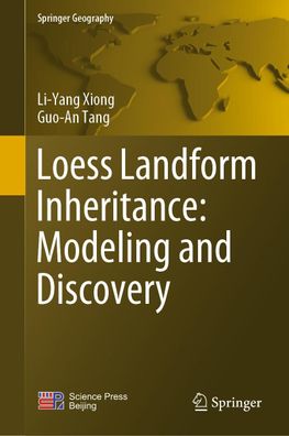 Loess Landform Inheritance: Modeling and Discovery (Springer Geography), Li ...