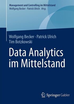 Data Analytics im Mittelstand (Management und Controlling im Mittelstand), ...