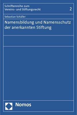 Namensbildung und Namensschutz der anerkannten Stiftung, Sebastian Sch?ller