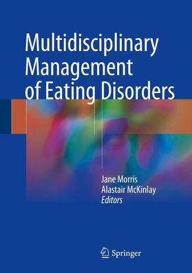 Multidisciplinary Management of Eating Disorders, Jane Morris