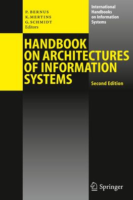 Handbook on Architectures of Information Systems (International Handbooks o ...
