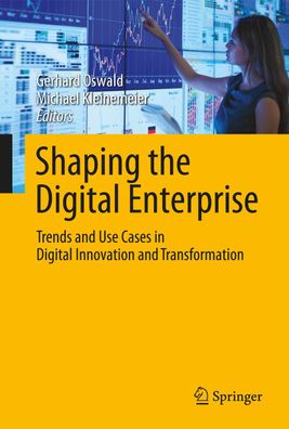 Shaping the Digital Enterprise: Trends and Use Cases in Digital Innovation ...