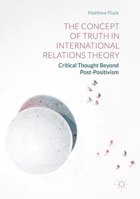 The Concept of Truth in International Relations Theory: Critical Thought Be ...