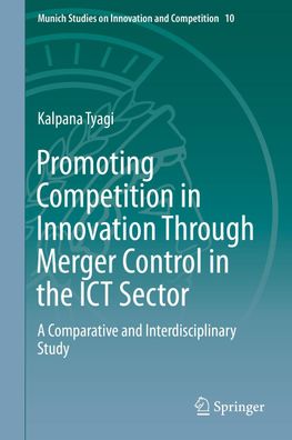 Promoting Competition in Innovation Through Merger Control in the ICT Secto ...