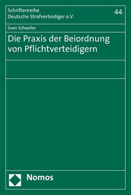 Die Praxis der Beiordnung von Pflichtverteidigern (Schriftenreihe Deutsche ...