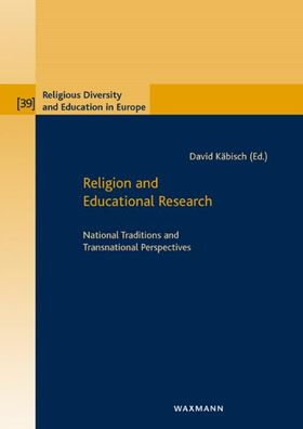 Religion and Educational Research: National Traditions and Transnational Pe ...