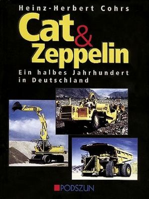 Cat & Zeppelin, Baumaschinen von Caterpillar und Zeppelin. Bergbaubagger; Radladerrie