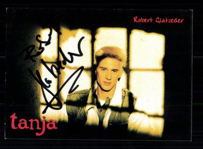 Robert Glatzeder Tanja Autogrammkarte Original Signiert # BC 140320