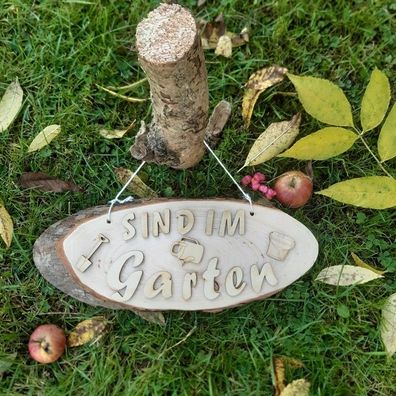 Baumscheibe aus Holz, Spruch Schild " Sind im Garten " Geschenkidee, Geburtstag