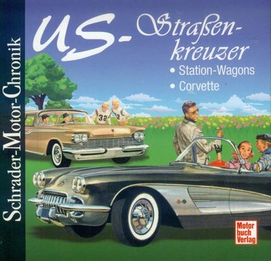 US - Straßenkreuzer Station-Wagons und Corvette, Schrader Motor Chronik