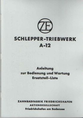ZF Getriebe A 12, Bedienung, Wartung und Ersatzteiliste, Landtechnik, Oldtimer