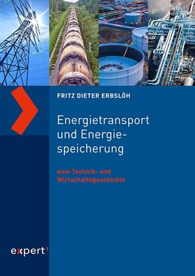 Energietransport und Energiespeicherung: Eine Technik- und Wirtschaftsgesch ...