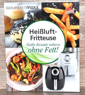 Heißluftfritteuse Rezeptbuch Kochbuch Rezepte ohne ÖL ohne Fett Gourmetmaxx NEU