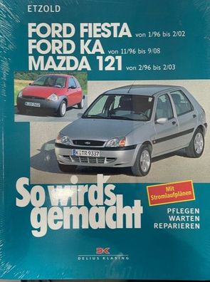 So wird´s gemacht - Band 107 Ford Fiesta/ KA Mazda 121 01/1996 - 09/2008 Reparaturhan