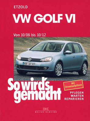So wird´s gemacht - Band 148 VW Golf VI 10/08-10/12 Reparaturhandbuch