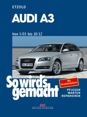 So wird´s gemacht - Band 137 Audi A3 05/2003-10/2012 Reparaturhandbuch