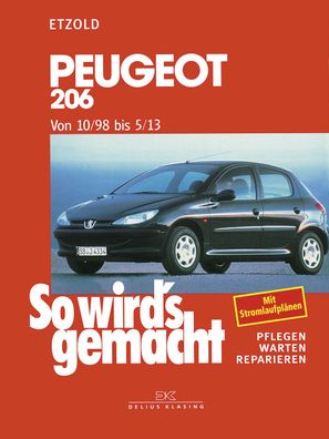 So wird´s gemacht - Band 121 Peugeot 206 von 10/98 bis 5/13 Reparaturhandbuch