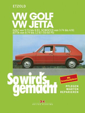 So wird´s gemacht-Band 10 VW Golf/ Jetta 1 Scirocco 1 03/74-12/83 Reparaturhandbuch