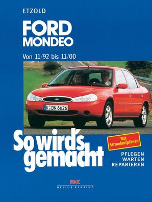 So wird´s gemacht - Band 91 Ford Mondeo von 11/92 bis 11/00 Reparaturhandbuch