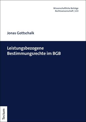 Leistungsbezogene Bestimmungsrechte im BGB, Jonas Gottschalk
