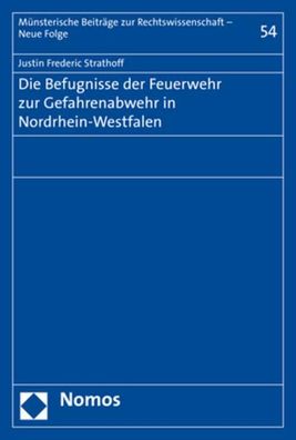 Die Befugnisse der Feuerwehr zur Gefahrenabwehr in Nordrhein-Westfalen (Mun ...