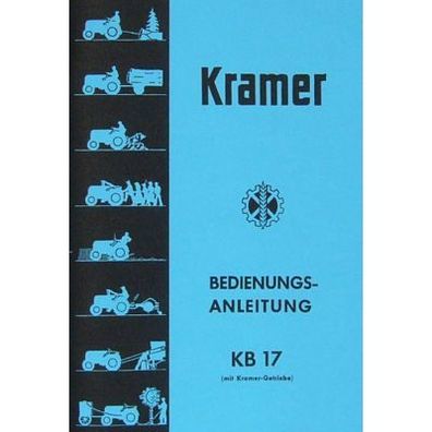 Bedienungsanleitung Kramer KB 17, Schlepper. Trecker, Traktor, Oldtimer