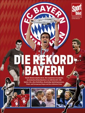 Die Rekord-Bayern: Alle H?hepunkte der Vereinsgeschichte von 1965 bis heute ...