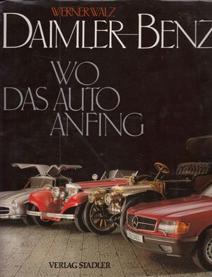 Daimler-Benz - wo das Auto anfing