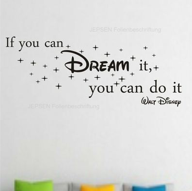 If you can DREAM it, you can do it. Wandtattoo 80x28cm Z245 Sprüche Walt Disney