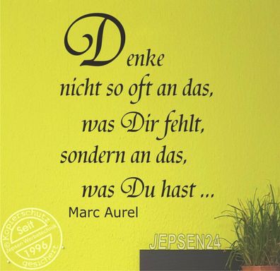 Marc Aurel - Denke nicht an das was Dir fehlt, ... 50x37cm Wandtattoo Z041