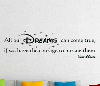 Wandtattoo Walt Disney - All our DREAMS can come true, if we.... 100x30cm Z176a