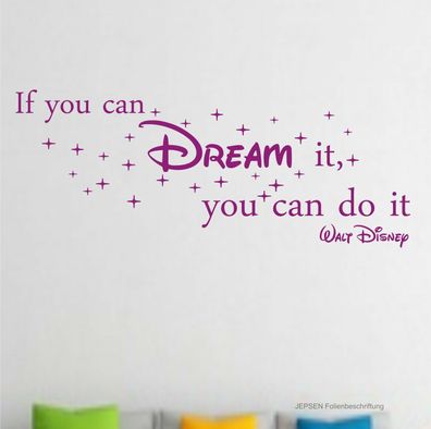 If you can DREAM it, you can do it. Wandtattoo 100x35cm Z245 Sprüche Walt Disney