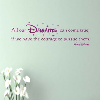 Wandtattoo All our DREAMS can come true, ... 60x18cm Z176a Walt Disney (Gr. 60x18cm)